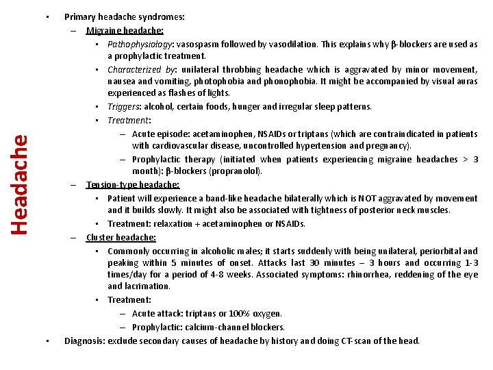 Headache • • Primary headache syndromes: – Migraine headache: • Pathophysiology: vasospasm followed by