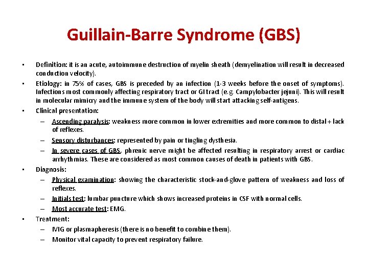 Guillain-Barre Syndrome (GBS) • • • Definition: it is an acute, autoimmune destruction of