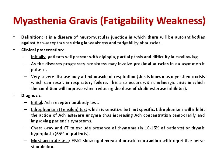 Myasthenia Gravis (Fatigability Weakness) • • • Definition: it is a disease of neuromuscular