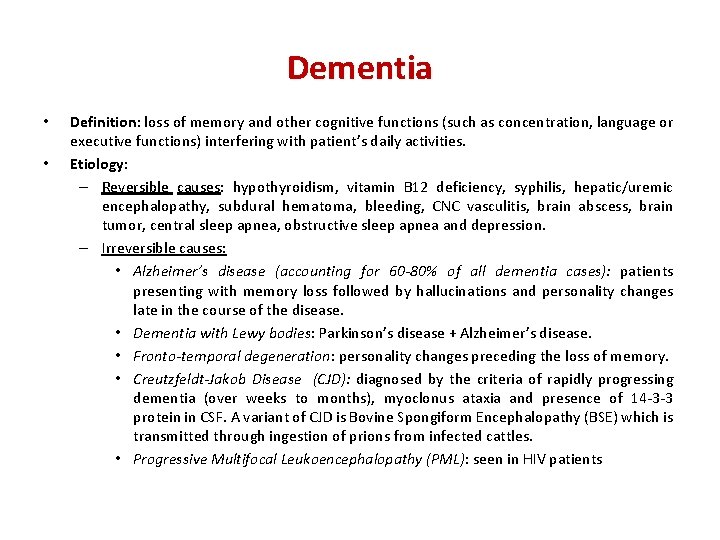 Dementia • • Definition: loss of memory and other cognitive functions (such as concentration,