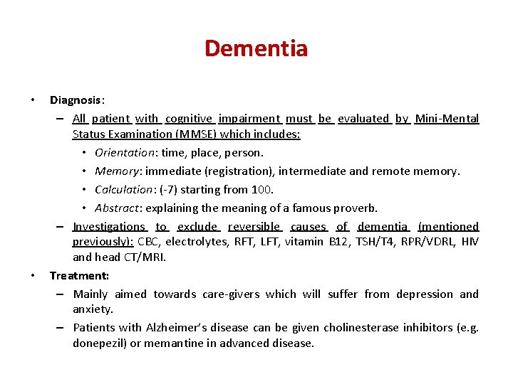 Dementia • • Diagnosis: – All patient with cognitive impairment must be evaluated by