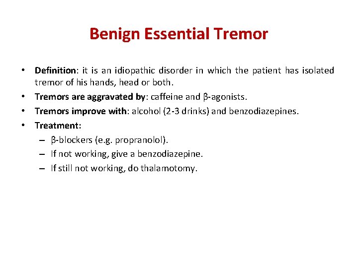 Benign Essential Tremor • Definition: it is an idiopathic disorder in which the patient