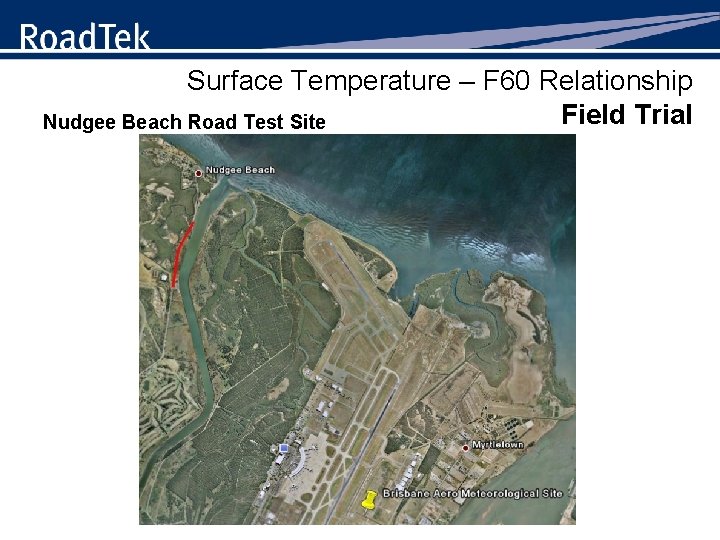 Surface Temperature – F 60 Relationship Field Trial Nudgee Beach Road Test Site 