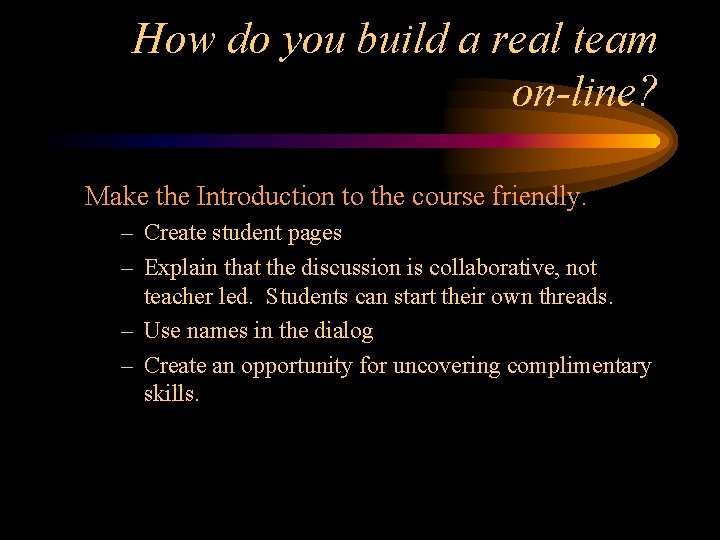How do you build a real team on-line? Make the Introduction to the course