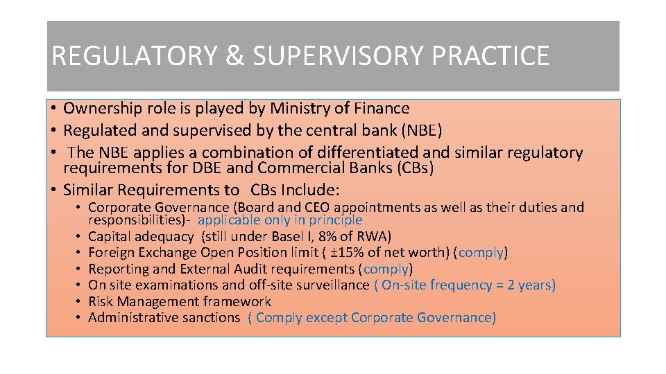 REGULATORY & SUPERVISORY PRACTICE • Ownership role is played by Ministry of Finance •