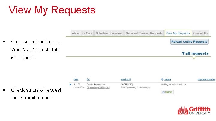 View My Requests § Once submitted to core, View My Requests tab will appear.