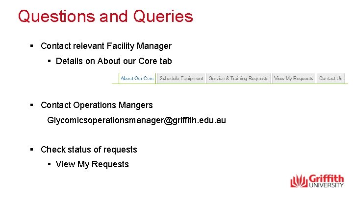 Questions and Queries § Contact relevant Facility Manager § Details on About our Core