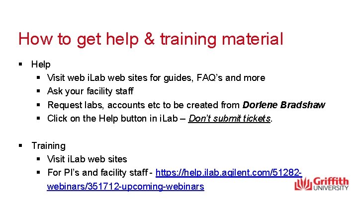 How to get help & training material § Help § Visit web i. Lab