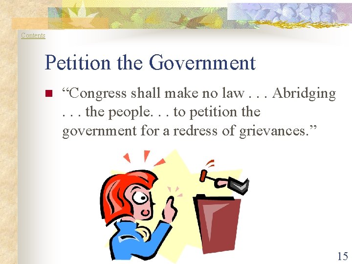 Contents Petition the Government n “Congress shall make no law. . . Abridging. .