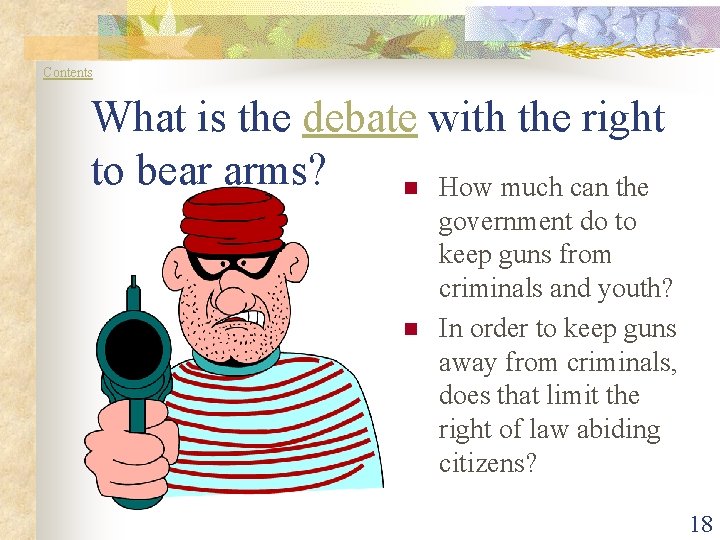 Contents What is the debate with the right to bear arms? n How much