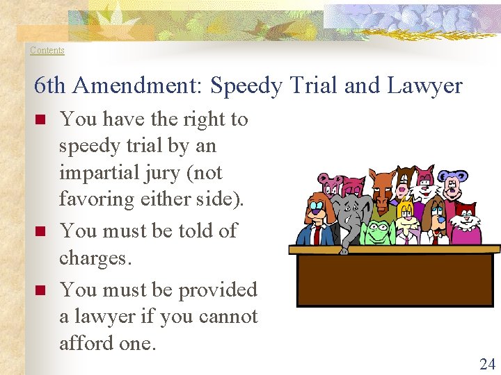 Contents 6 th Amendment: Speedy Trial and Lawyer n n n You have the