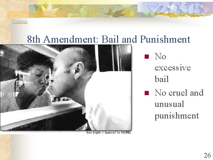 Contents 8 th Amendment: Bail and Punishment n n No excessive bail No cruel