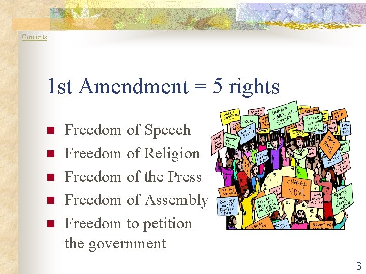Contents 1 st Amendment = 5 rights n n n Freedom of Speech Freedom