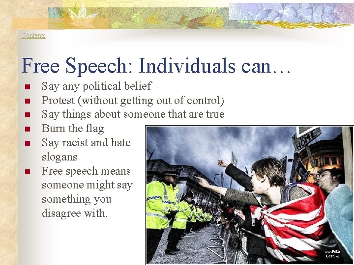 Contents Free Speech: Individuals can… n n n Say any political belief Protest (without