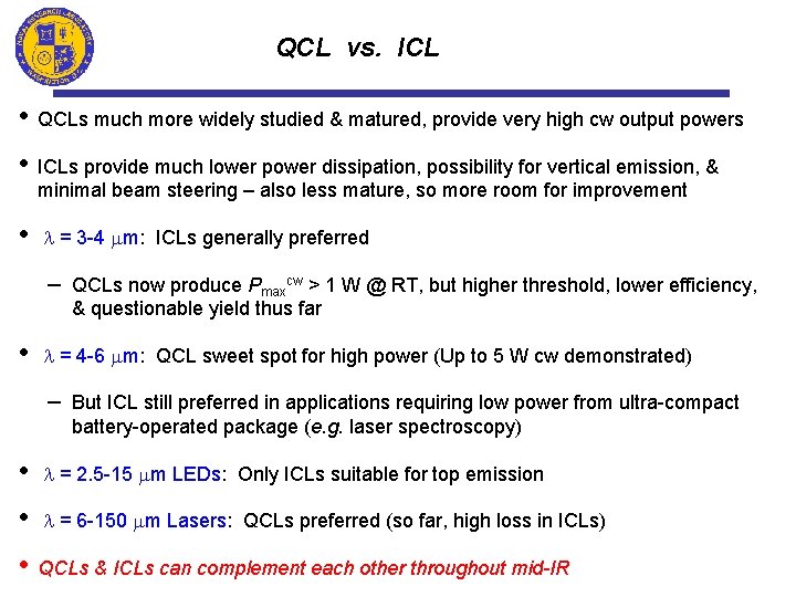 QCL vs. ICL • QCLs much more widely studied & matured, provide very high