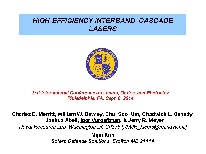 HIGH-EFFICIENCY INTERBAND CASCADE LASERS 2 nd International Conference on Lasers, Optics, and Photonics Philadelphia,