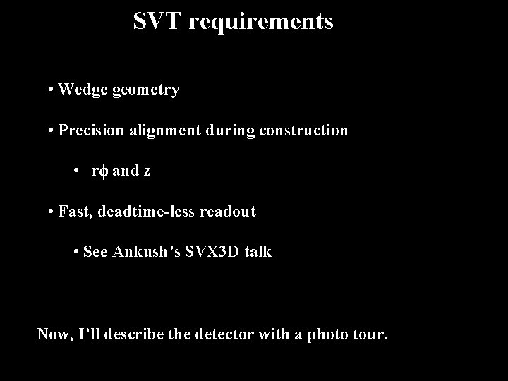 SVT requirements • Wedge geometry • Precision alignment during construction • r and z