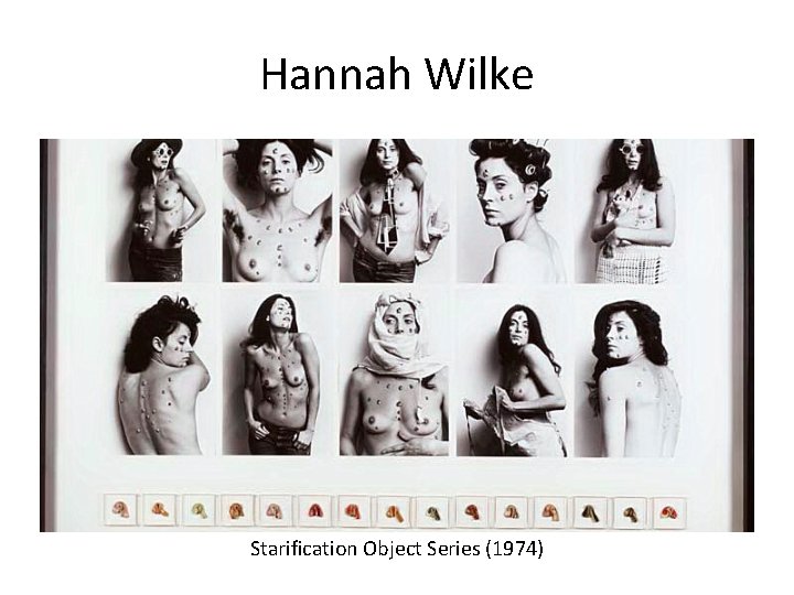 Hannah Wilke Starification Object Series (1974) 