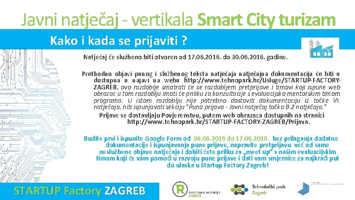 Javni natječaj - vertikala Smart City turizam Kako i kada se prijaviti ? Natječaj