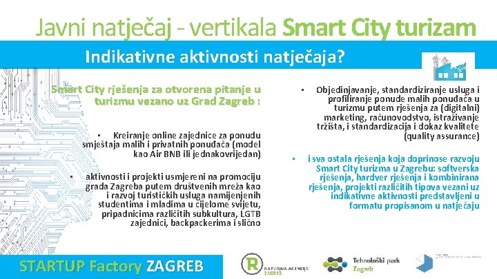 Javni natječaj - vertikala Smart City turizam Indikativne aktivnosti natječaja? Smart City rješenja za