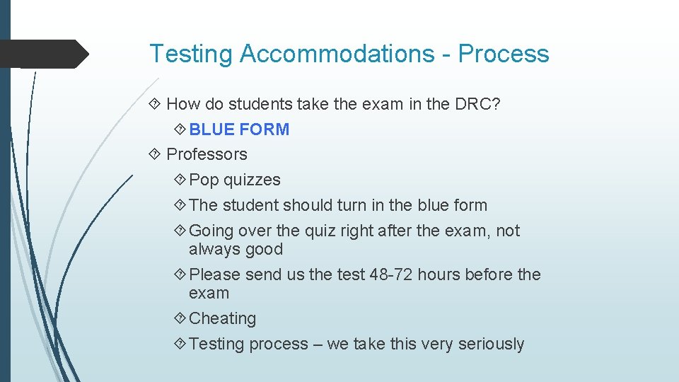 Testing Accommodations - Process How do students take the exam in the DRC? BLUE