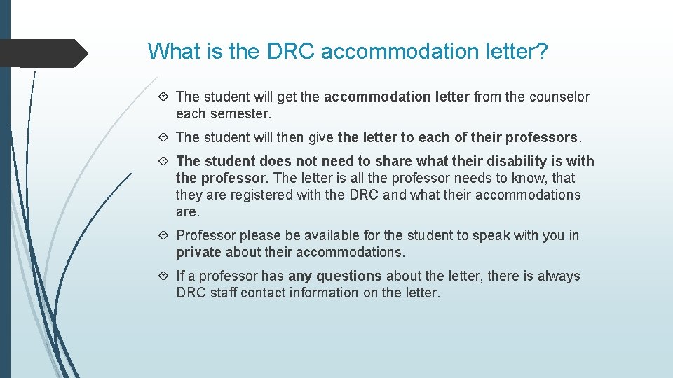 What is the DRC accommodation letter? The student will get the accommodation letter from