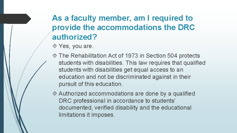 As a faculty member, am I required to provide the accommodations the DRC authorized?