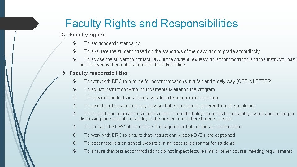 Faculty Rights and Responsibilities Faculty rights: To set academic standards To evaluate the student