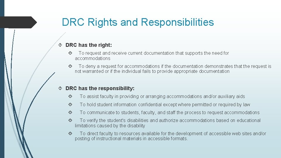 DRC Rights and Responsibilities DRC has the right: To request and receive current documentation