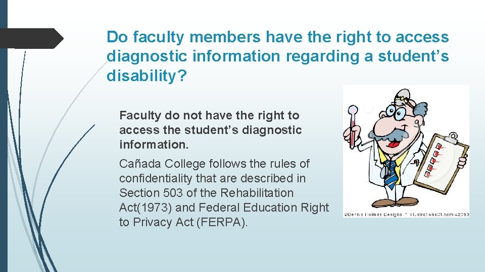 Do faculty members have the right to access diagnostic information regarding a student’s disability?