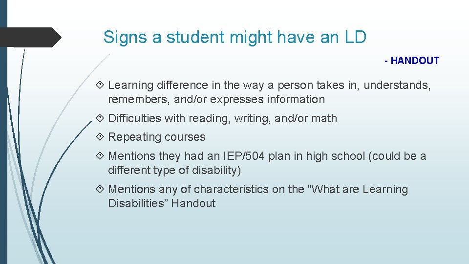 Signs a student might have an LD - HANDOUT Learning difference in the way