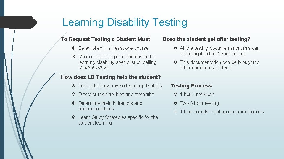 Learning Disability Testing To Request Testing a Student Must: Be enrolled in at least
