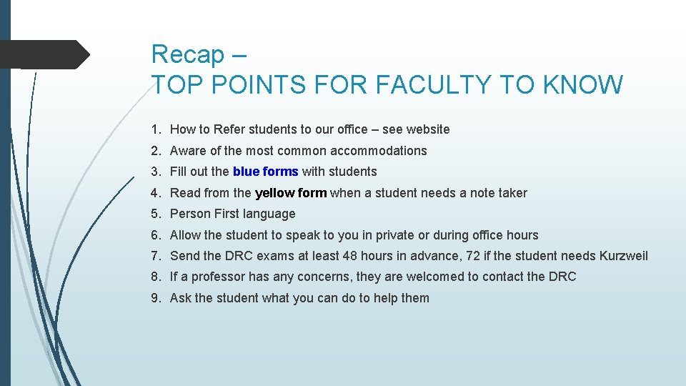 Recap – TOP POINTS FOR FACULTY TO KNOW 1. How to Refer students to