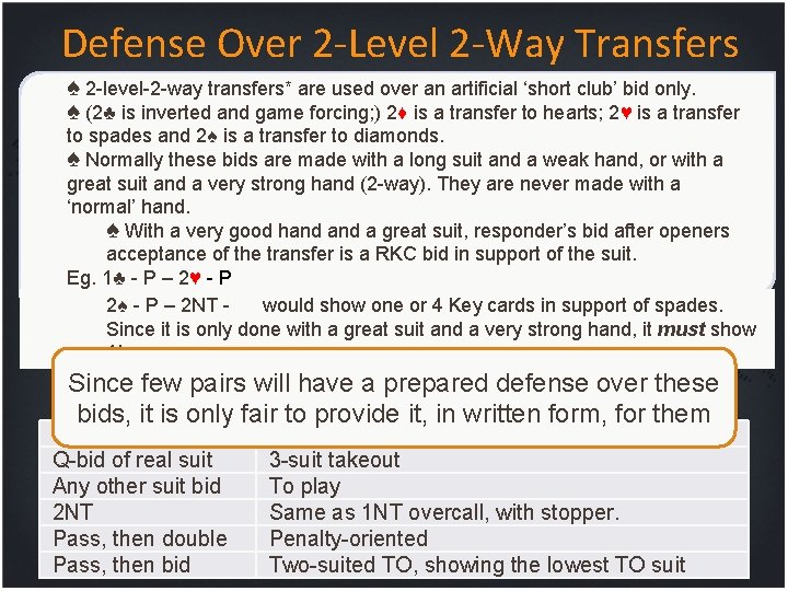 Defense Over 2 -Level 2 -Way Transfers ♠ 2 -level-2 -way transfers* are used