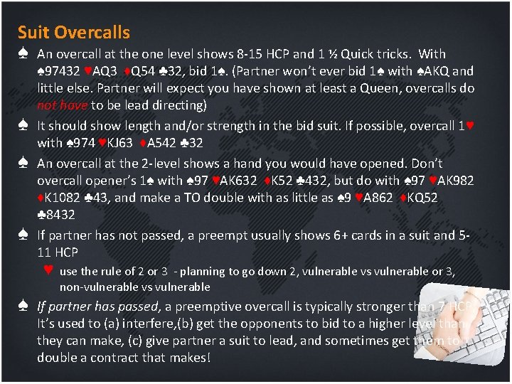 Suit Overcalls ♠ An overcall at the one level shows 8 -15 HCP and