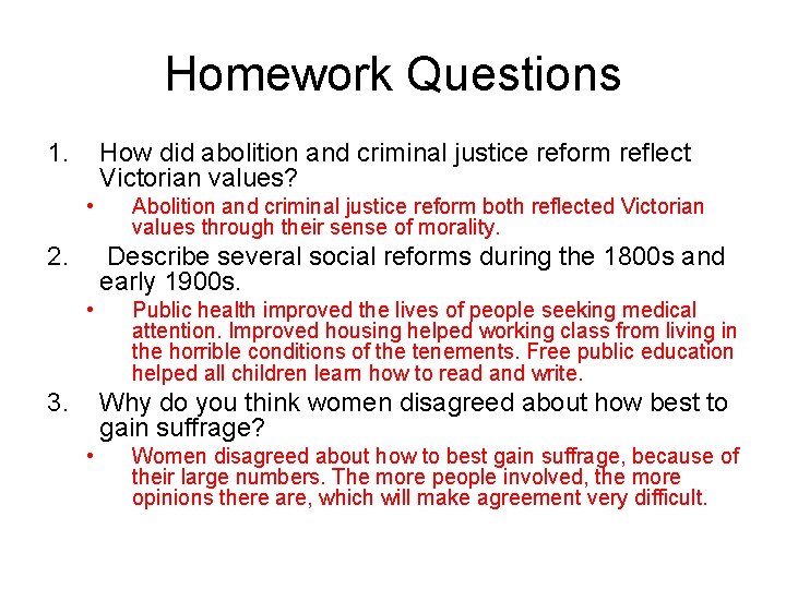 Homework Questions 1. How did abolition and criminal justice reform reflect Victorian values? •