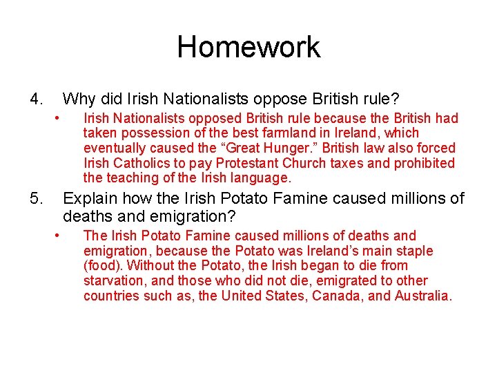 Homework 4. Why did Irish Nationalists oppose British rule? • 5. Irish Nationalists opposed