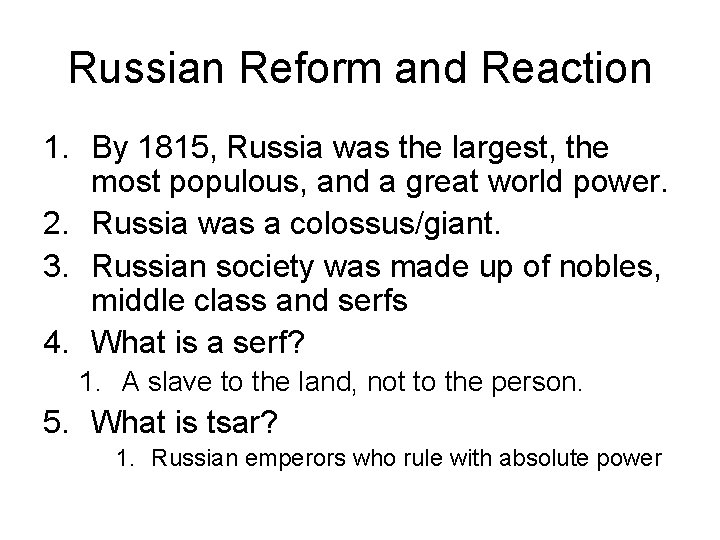 Russian Reform and Reaction 1. By 1815, Russia was the largest, the most populous,