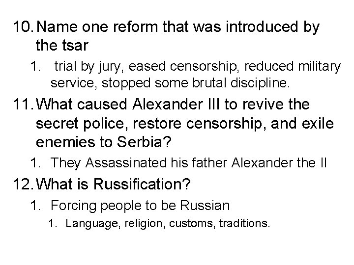 10. Name one reform that was introduced by the tsar 1. trial by jury,