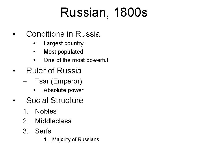 Russian, 1800 s • Conditions in Russia • • Ruler of Russia – Tsar