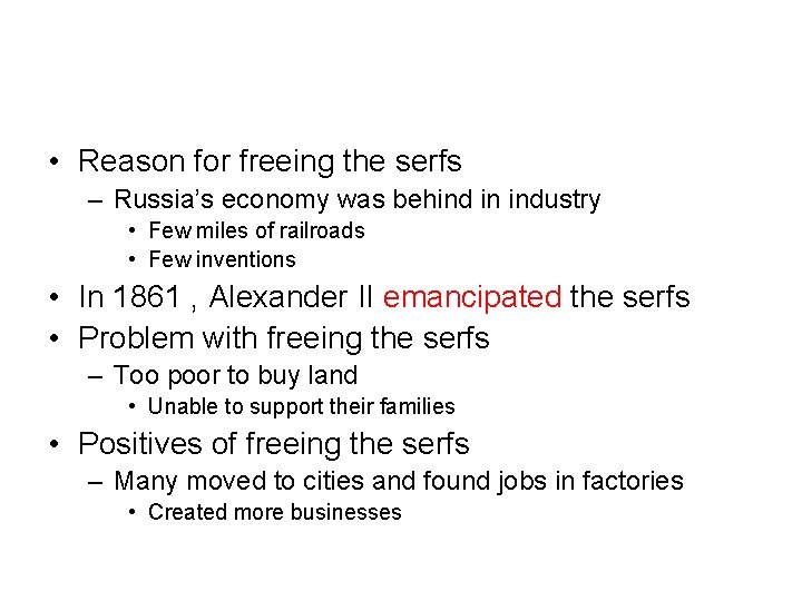  • Reason for freeing the serfs – Russia’s economy was behind in industry