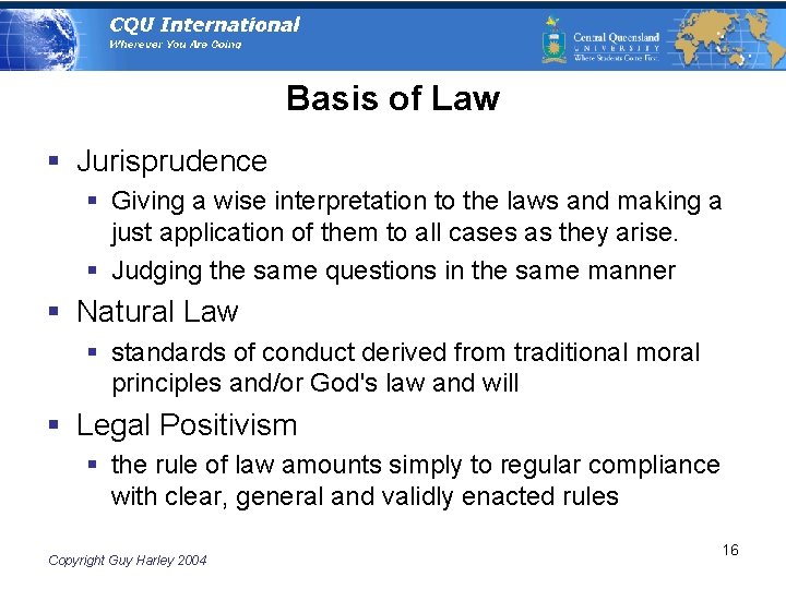 Basis of Law § Jurisprudence § Giving a wise interpretation to the laws and
