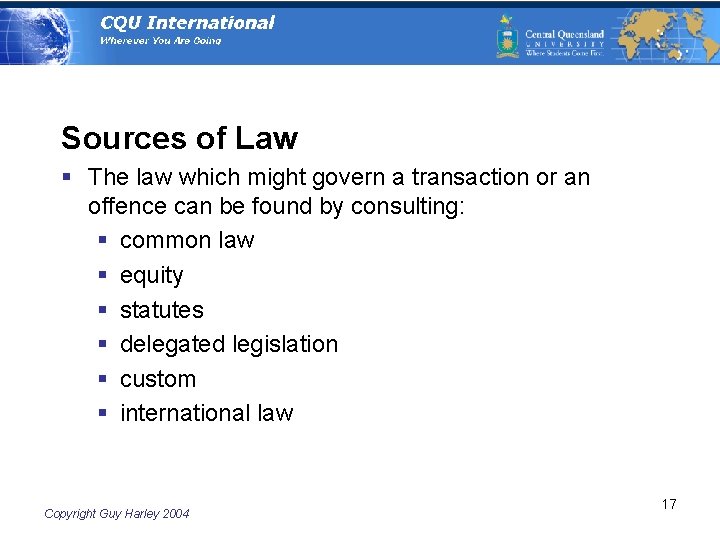 Sources of Law § The law which might govern a transaction or an offence
