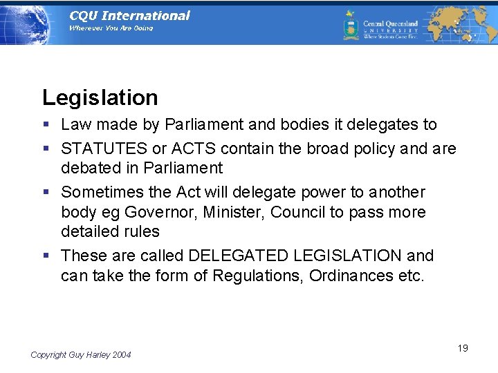 Legislation § Law made by Parliament and bodies it delegates to § STATUTES or