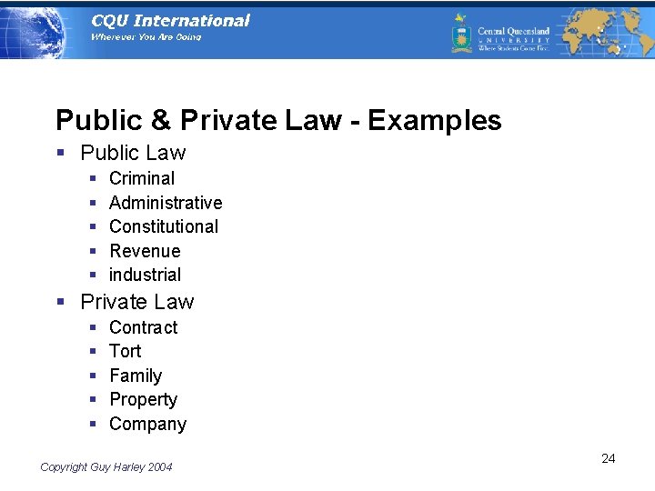 Public & Private Law - Examples § Public Law § § § Criminal Administrative