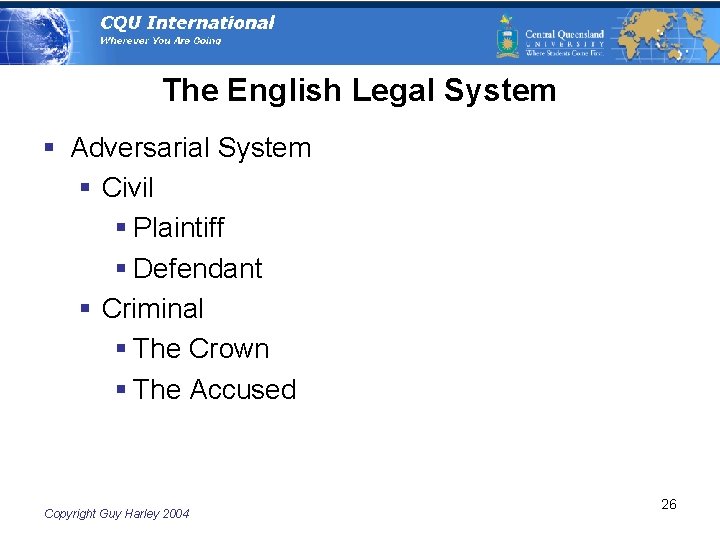 The English Legal System § Adversarial System § Civil § Plaintiff § Defendant §