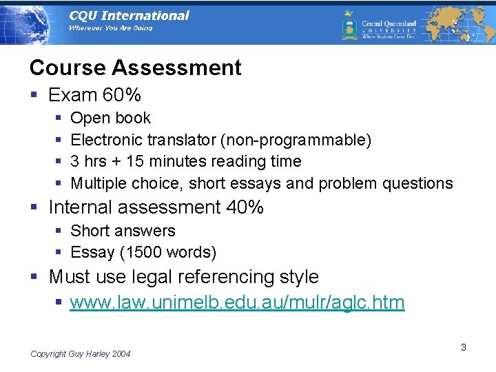 Course Assessment § Exam 60% § § Open book Electronic translator (non-programmable) 3 hrs