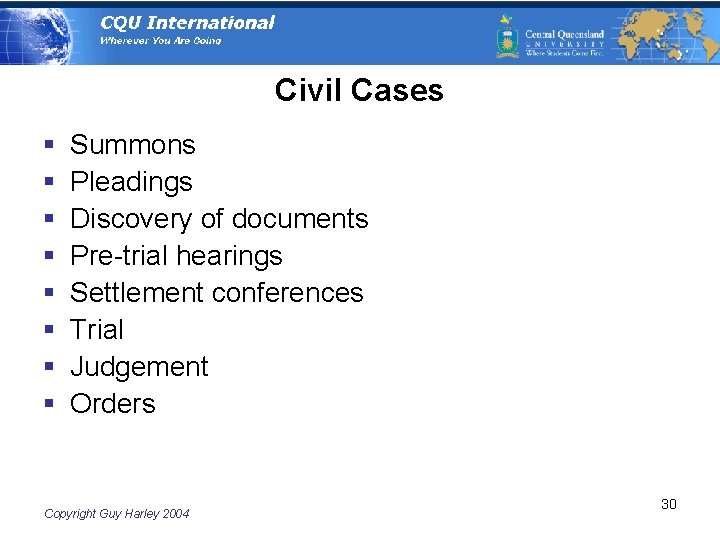 Civil Cases § § § § Summons Pleadings Discovery of documents Pre-trial hearings Settlement