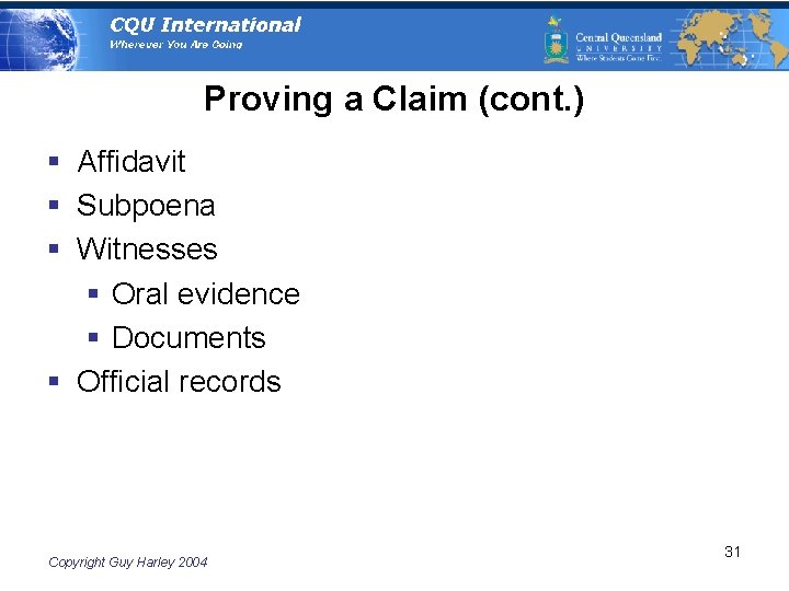 Proving a Claim (cont. ) § Affidavit § Subpoena § Witnesses § Oral evidence