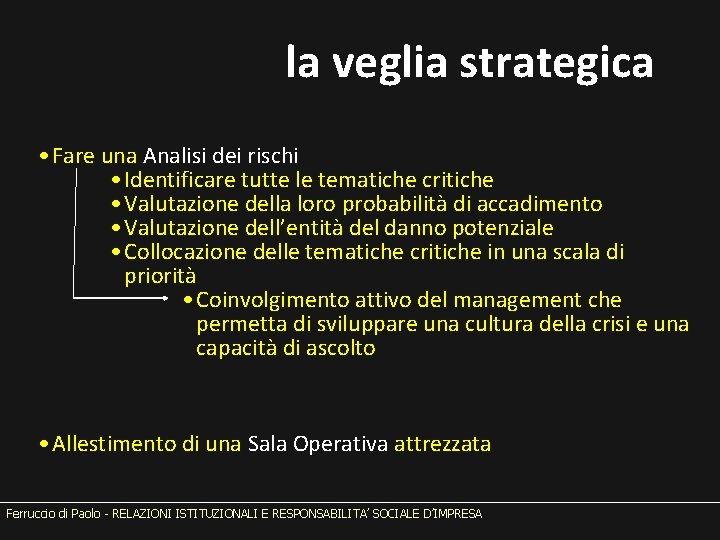 la veglia strategica • Fare una Analisi dei rischi • Identificare tutte le tematiche